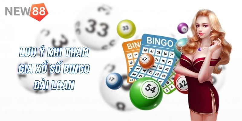 Hướng Dẫn Cách Chơi Xổ Số Bingo Đài Loan Tại New88 Những điều cần lưu ý khi áp dụng cách cá cược xổ số Bingo Đài Loan