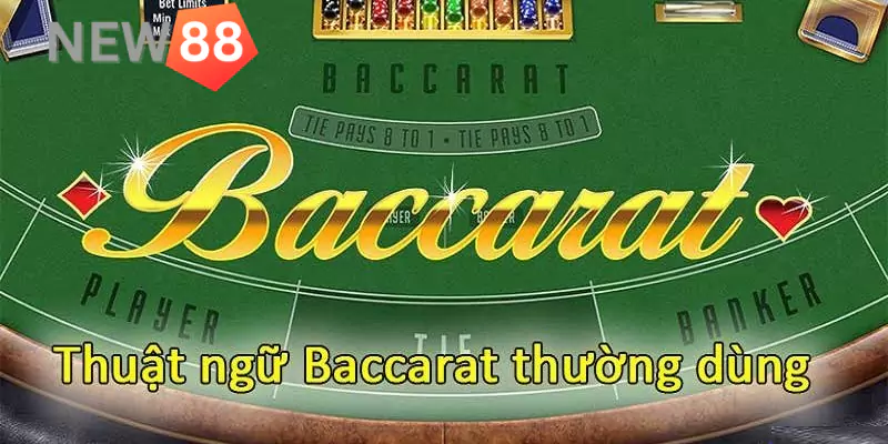 Baccarat New88: Bật Mí Mẹo Chơi & Chiến Lược Hay Năm 2025 Một số thuật ngữ cơ bản nhất