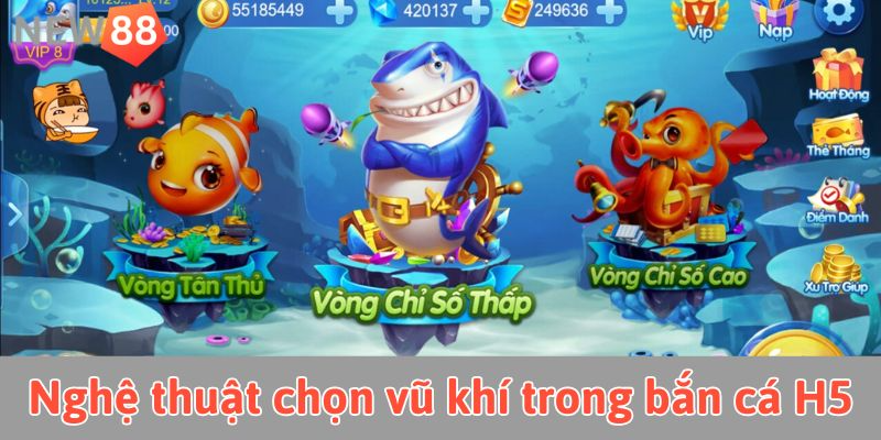 Bắn cá h5: Giải trí đỉnh cao, săn thưởng hấp dẫn mỗi ngày Nghệ thuật chọn vũ khí trong bắn cá H5