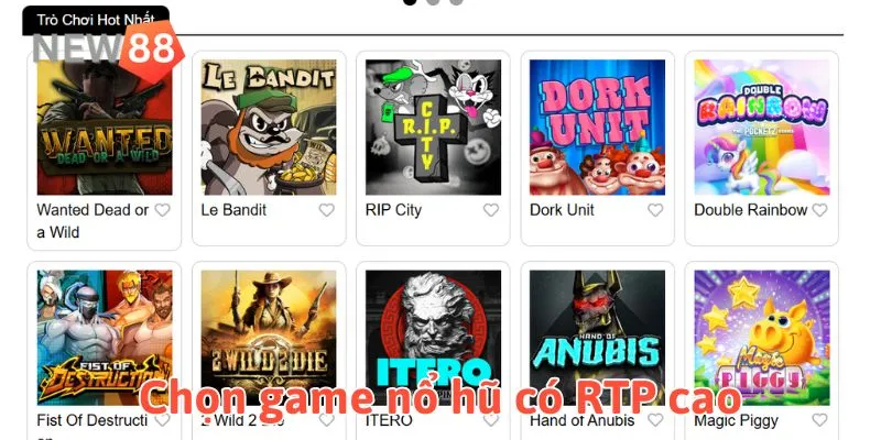 Kinh Nghiệm Chơi Nổ Hũ Giúp Bạn Dễ Dàng Nổ Jackpot Chọn game có RTP cao: Kinh nghiệm chơi Nổ hũ hiệu quả