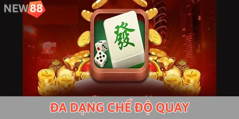 Đường Mạt Chược - Mách Bạn Cách Săn Thưởng Cực Đỉnh 2025 Đa dạng chế độ quay