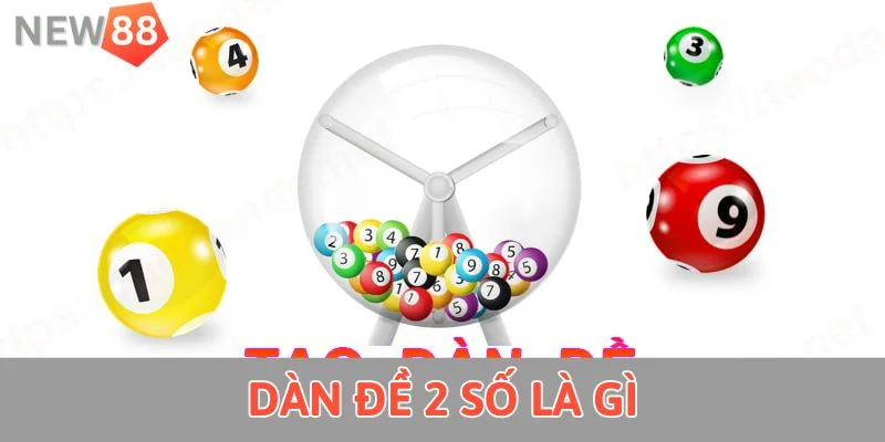 dàn đề 2 số là gì