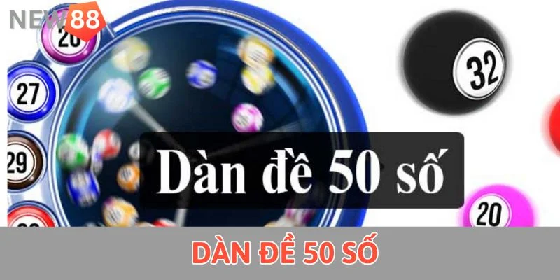 Dàn Đề 50 Số