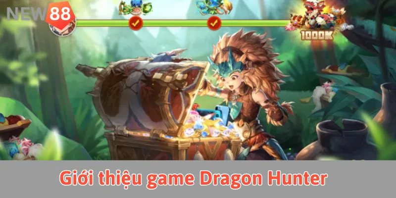 Bắn Cá Dragon Hunter: Trải Nghiệm Săn Rồng Đầy Kịch Tính Giới thiệu tổng quan Bắn cá Dragon Hunter