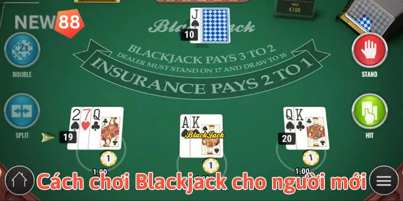 Cách Chơi Blackjack: Luật Chơi Và Chiến Thuật Thắng Lớn Cách chơi Blackjack chi tiết