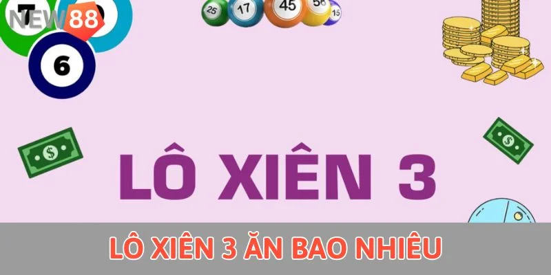 lô xiên 3 ăn bao nhiêu