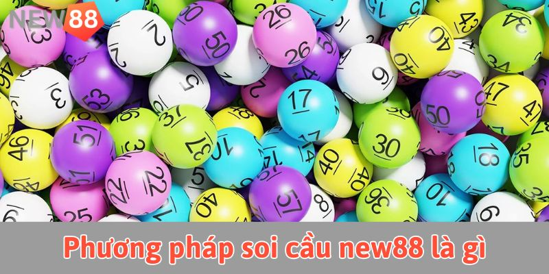 Nhà cái new88: Hướng dẫn vận dụng phương pháp soi cầu hiệu quả Phương pháp soi cầu new88 là gì