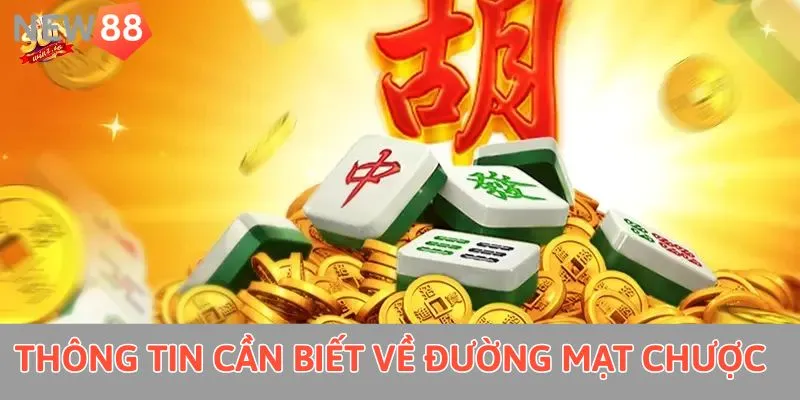 Đường Mạt Chược - Mách Bạn Cách Săn Thưởng Cực Đỉnh 2025 Thông tin cần biết về đường mạt chược